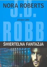 J.D. Robb — Śmiertelna Fantazja