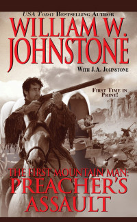 William W. Johnstone, J. A. Johnstone — First Mountain Man 17 Preacher's Assault