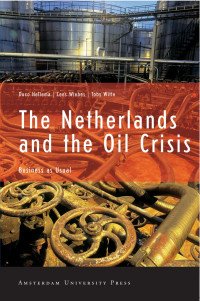 Hellema, Duco., Wiebes, Cees., Witte, Gerardus Tobias — Netherlands and the Oil Crisis