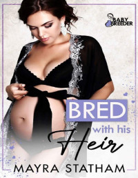 Mayra Statham — Bred With His Heir: Baby Breeder