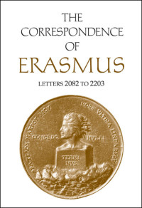 Erasmus, Desiderius;Estes, James Martin;McConica, James K.;Dalzell, Alexander.; — The Correspondence of Erasmus