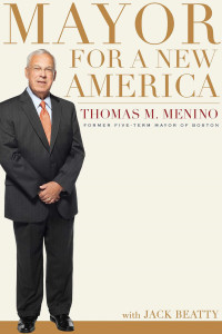 Menino, Thomas M. — Mayor for a New America