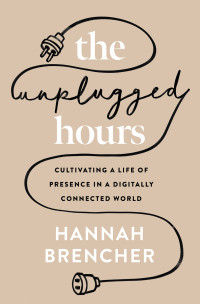 Hannah Brencher — The Unplugged Hours