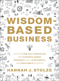 Hannah J. Stolze; — Wisdom-Based Business