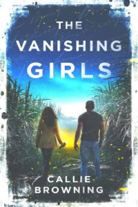 Callie Browning — The Vanishing Girls
