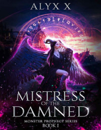 Alyx X — Mistress of the Damned (Monster Prophecy Book 1)