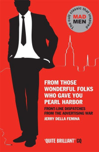 Jerry Della Femina — From Those Wonderful Folks Who Gave You Pearl Harbor