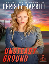 Christy Barritt — Unsteady Ground (Lantern Beach Exposure Book 3)