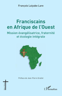 Franois Laiyabe Lare; — Franciscains en Afrique de l'Ouest