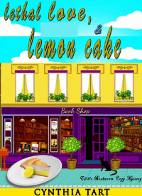 Cynthia Tart — Lethal Love And Lemon Cake (Edible Bookworm Cozy Mystery Book 2)