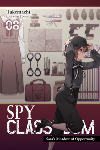 Takemachi and Tomari — Spy Classroom, Vol. 8: Sara’s Meadow of Opportunity