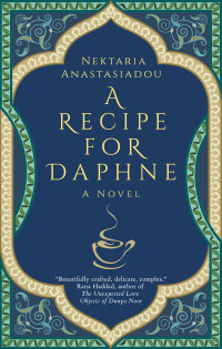 Nektaria Anastasiadou — A Recipe for Daphne