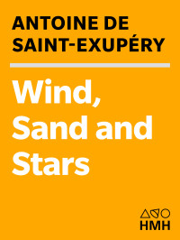 Antoine de Saint-Exupéry — Wind, Sand and Stars