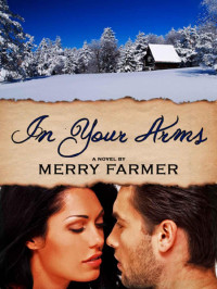 Farmer, Merry — In Your Arms (Montana Romance)
