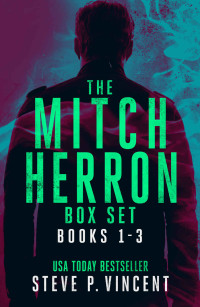Steve P. Vincent — The Mitch Herron Series: Books 1-3