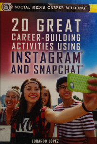 Edusrdo Lopez — 20 Great Career-Building Activities Using Instagram and Snapchat