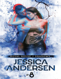 Jessica Andersen — Royal House of Shadows: Part 8 of 12