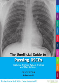 Zeshan Qureshi — The Unofficial Guide to Passing OSCEs: Candidate Briefings, Patient Briefings and Mark Schemes: First Edition