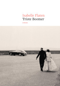 Isabelle Flaten — Triste Boomer