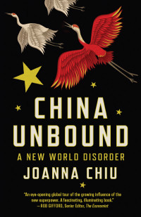 Joanna Chiu; — China Unbound