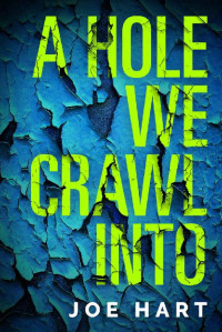 Joe Hart — A Hole We Crawl Into