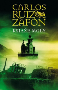 Carlos Ruiz Zafón — 01 Książę Mgły