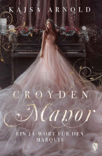 Kajsa Arnold — Croyden Manor - Ein Ja-Wort für den Marquis: Eugenie (German Edition)