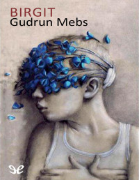 Gudrun Mebs — Birgit, Historia De Una Muerte