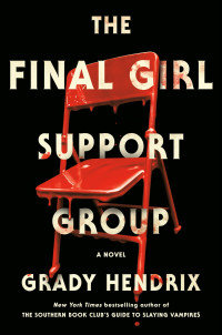 Grady Hendrix — The Final Girl Support Group