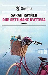 Sarah Rayner — Due settimane d'attesa - 2013