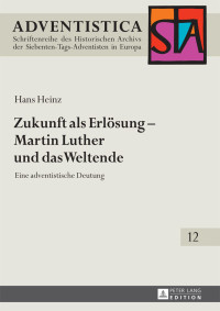 Hans Heinz — Zukunft als Erlösung – Martin Luther und das Weltende