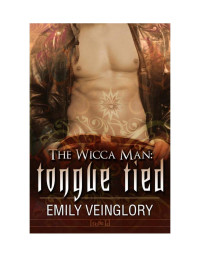 Emily Veinglory — The Wicca-Man: Tongue-Tied