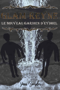 Yann Bourdon [BOURDON, Yann] — Le nouveau gardien d'Eydhel