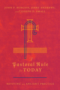 John P. Burgess & Jerry Andrews & Joseph D. Small — A Pastoral Rule for Today