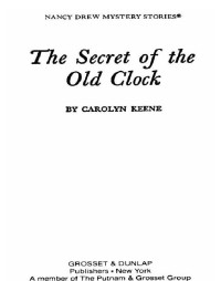 Carolyn Keene — Nancy Drew 01-The Secret of the Old Clock