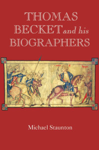 Staunton, Michael. — Thomas Becket and His Biographers
