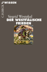 Siegrid Westphal; — Der Westflische Frieden