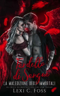 Lexi C. Foss — Fardello di Sangue (Maledizione degli Immortali Vol. 7) (Italian Edition)