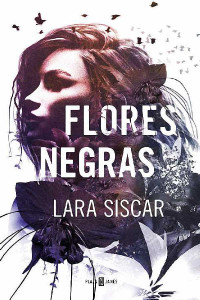Lara Siscar — Flores negras