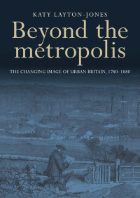 Katy Layton-Jones; — Beyond the Metropolis