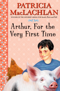 Patricia MacLachlan — Arthur, For the Very First Time