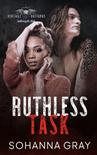 Sohanna Gray — Ruthless Task: Vintage Bastards MC