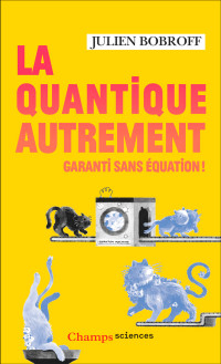 Julien Bobroff — La quantique autrement