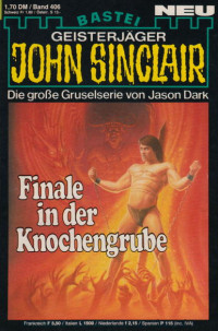 Dark, Jason — [John Sinclair 0406] • Finale in der Knochengrube