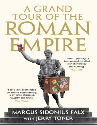 Marcus Sidonius Falx — A Grand Tour of the Roman Empire