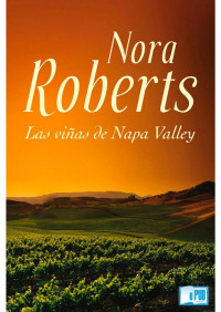 Nora Roberts — Las viñas de Napa Valley