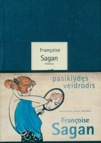 Francoise Sagan — Pasiklydes veidrodis