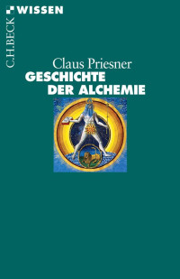 Claus Priesner; — Geschichte der Alchemie