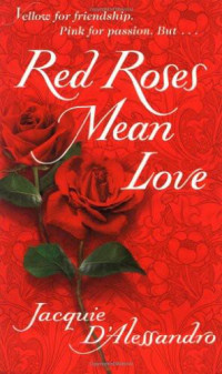Jacquie D'Alessandro — Red Roses Mean Love