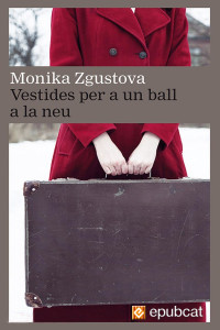 Monika Zgustová — Vestides per a un ball a la neu